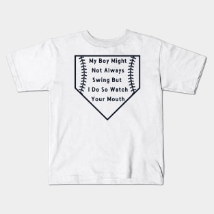 My Boy Might Not Always Swing But I Do Kids T-Shirt